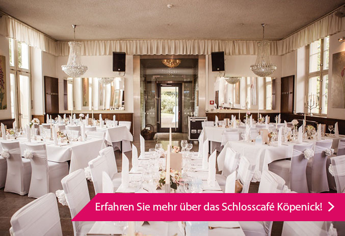 Hochzeitslocations in Berlin am Wasser: Schlosscafé Köpenick